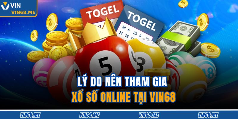 Lý do nên tham gia xổ số online tại VIN68