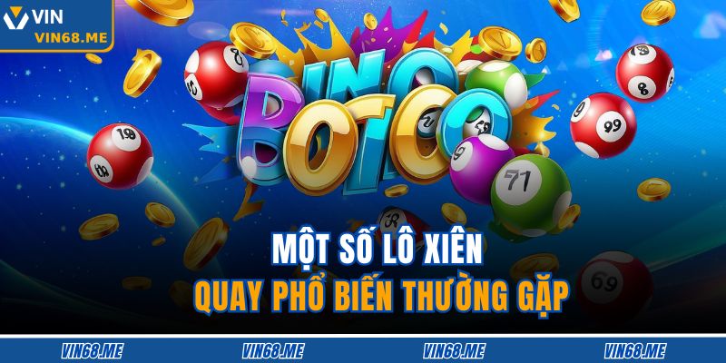 Một số lô xiên quay phổ biến thường gặp