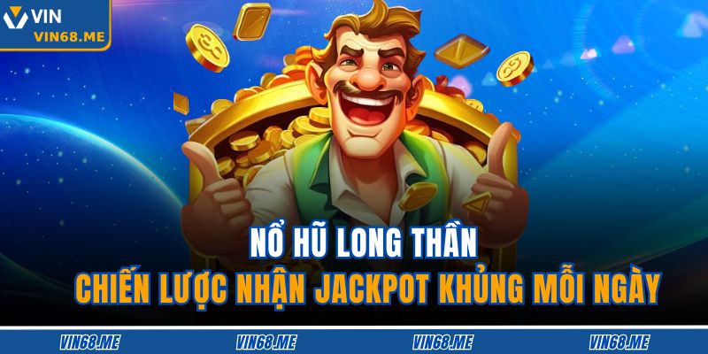 Nổ Hũ Long Thần