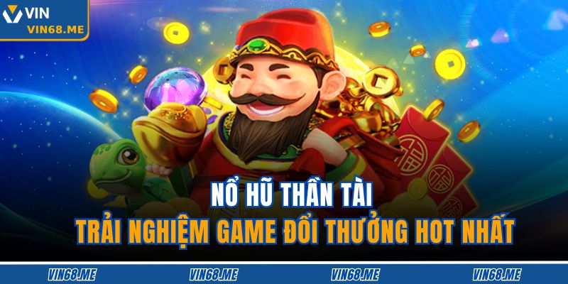 Nổ Hũ Thần Tài