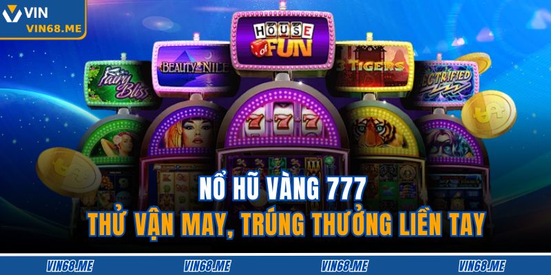 Nổ Hũ Vàng 777
