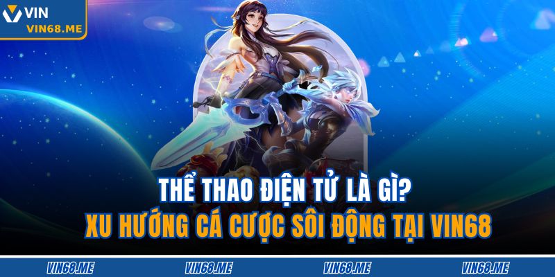 Thể Thao Điện Tử Là Gì