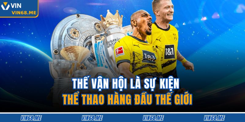 Thế vận hội là sự kiện thể thao hàng đầu thế giới
