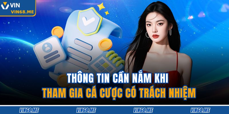 Thông tin cần nắm khi tham gia cá cược có trách nhiệm