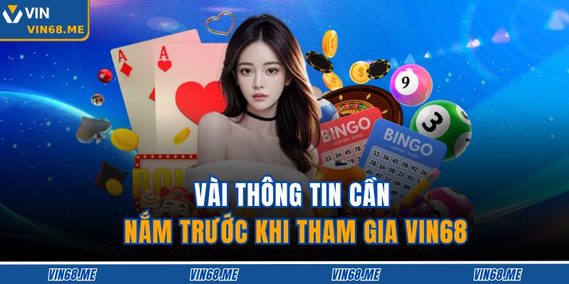 Vài thông tin cần nắm trước khi tham gia VIN68