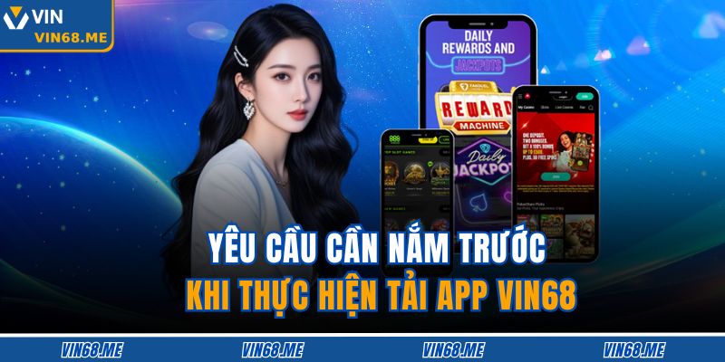 Yêu cầu cần nắm trước khi thực hiện tải app VIN68